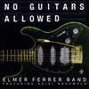 Elmer Ferrer Band: No Guitars Allowed