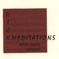 Mitch Elrod : Hick Meditations