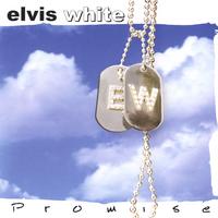 ELVIS WHITE: Promise