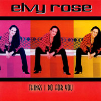 ELVY ROSE: Things I Do For You