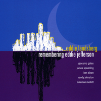 Eddie Landsberg W/ Giacomo Gates : Remembering Eddie Jefferson