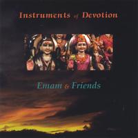 Emam & Friends : Instruments of Devotion