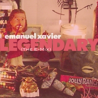 Emanuel Xavier : Legendary (The E-Mix)