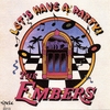 THE EMBERS: Let's Have a Party