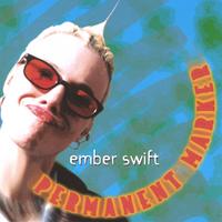 Ember Swift : Permanent Marker