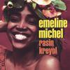 EMELINE MICHEL: Rasin Kreyol
