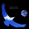 EMERGENCE MUSIC: Through The Clouds