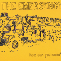 THE EMERGENCY: How Can You Move?