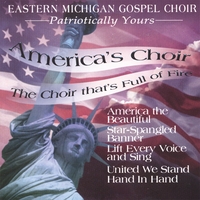 EASTERN MICHIGAN GOSPEL CHOIR: Patriotically Yours