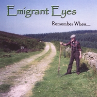 EMIGRANT EYES: Remember When
