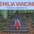 EMILIA VANCINI: Whatever Possessed Me