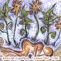 EMILIE CLEPPER: Things May Come