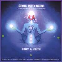 EMILY A SMITH: Come Into Being