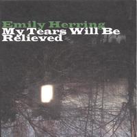 EMILY HERRING: My Tears Will Be Relieved