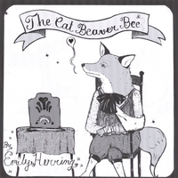 Emily Herring : The Cat, Beaver, Bee