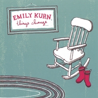 EMILY KURN: Things Change