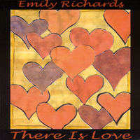 EMILY RICHARDS: There is Love