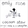 Emily Rose: Cocoon Stew