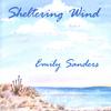 EMILY SANDERS: Sheltering Wind
