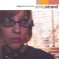 EMILY STRAND: Delay in the Connection