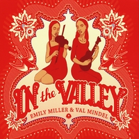 Emily Miller and Val Mindel : In the Valley