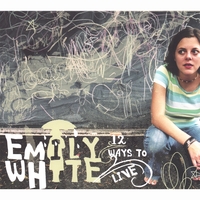 EMILY WHITE: 12 Ways To Live