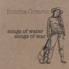 EMMA GRAVES: Songs Of Water/Songs Of War
