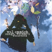 Val Emmich : Songs, Volume 1: Woodstock