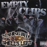EMPTY CLIPS: Nothing But Shells Left