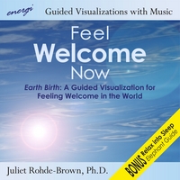 Dr. Juliet Rohde-Brown : Feel Welcome Now: Guided Visualizations with Music
