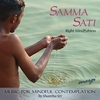 SHANTHA SRI: Samma Sati: Right Mindfulness. Music for Mindful Contemplation