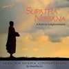 SHANTHA SRI: Supatha Nibbana: A Path to Enlightenment. Music for Mindful Contemplation