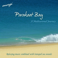 Energi : Parakeet Bay - A Meditational Journey