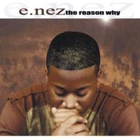 E.NEZ : The Reason Why