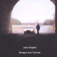 JOSH ENGLISH: Bridges and Tunnels