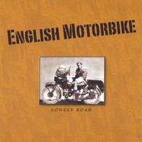 English Motorbike : Lonely Road