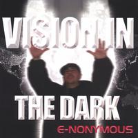 E-NONYMOUS: Vision In The Dark