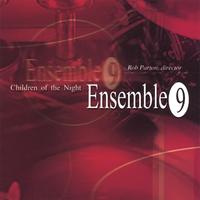 Ensemble 9 : Children of the Night