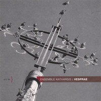 ENSEMBLE KATHARSIS: Vesprae