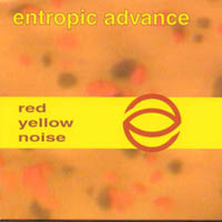 ENTROPIC ADVANCE: red yellow noise