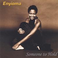 ENYIOMA: Someone to Hold