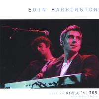 EOIN HARRINGTON: Live at Bimbo's 365 Club