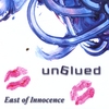 EAST OF INNOCENCE: unGlued