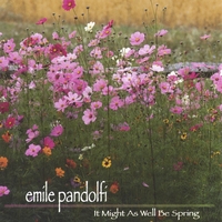Emile Pandolfi : It Might As Well Be Spring