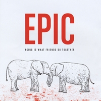 EPIC: Aging Is What Friends Do Together