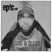 Epic m.d. : Loud & Clear