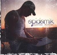 Epidemik : Sunrise, Sunset