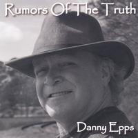 Danny Epps : Rumors Of The Truth