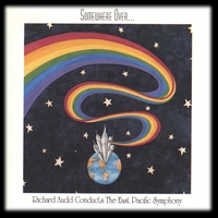 Richard Audd and the East Pacific Symphony : Somewhere Over...