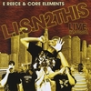 E REECE & CORE ELEMENTS: L.I.S.n 2 This Live.In.Studio.